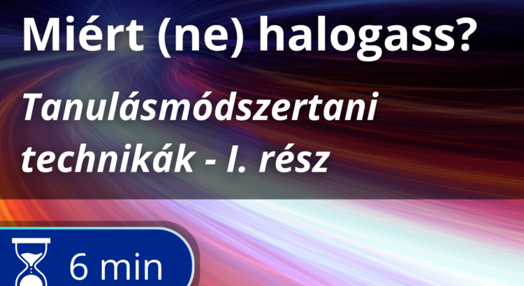 Miért (ne) halogass? Tanulásmódszertani technikák - I. rész